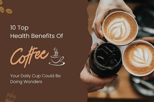 Top 10 Health Benefits of Coffee Could Be Doing Wonders